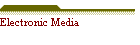 Electronic Media